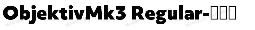 ObjektivMk3 Regular字体转换